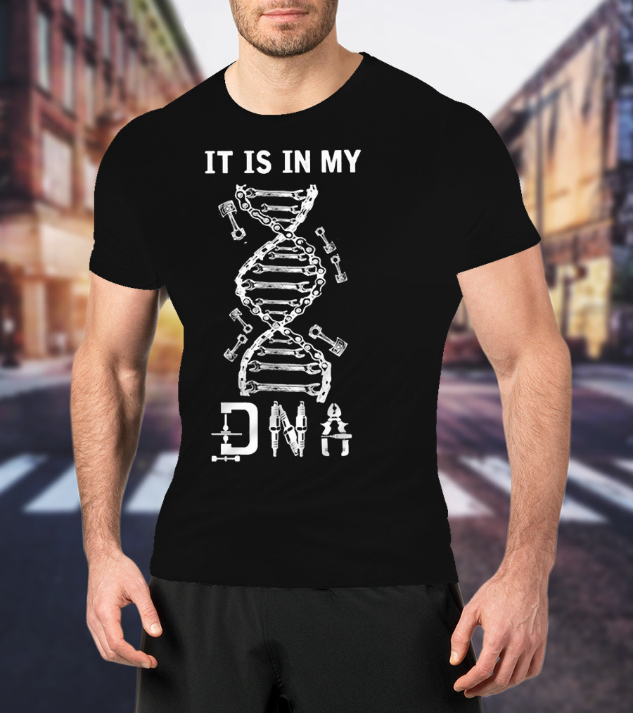 It Is In My DNA Mechanic Automotive Tools Piston Wrench T-Shirt