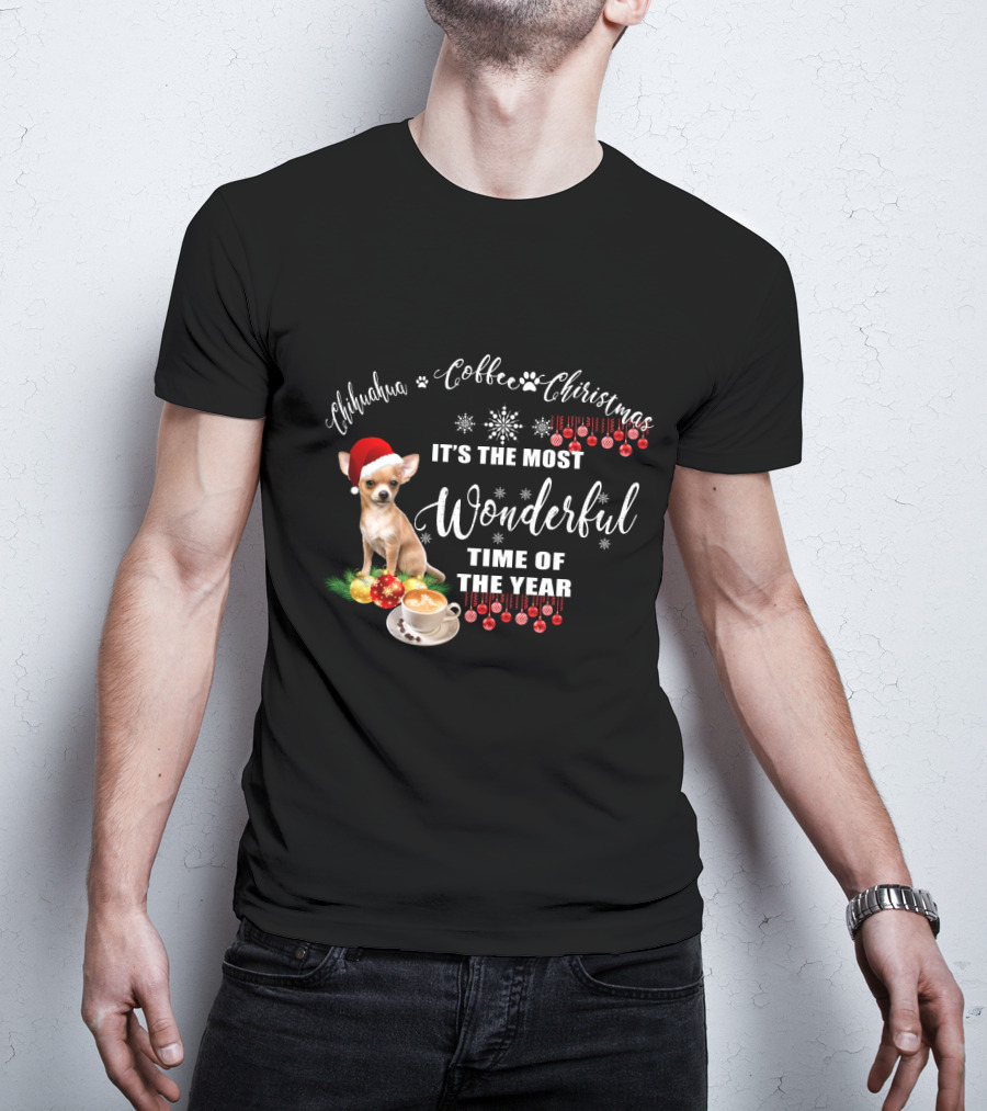 Chihuahua Coffee Christmas It's The Most Wonderful Time Of The Year T-Shirt