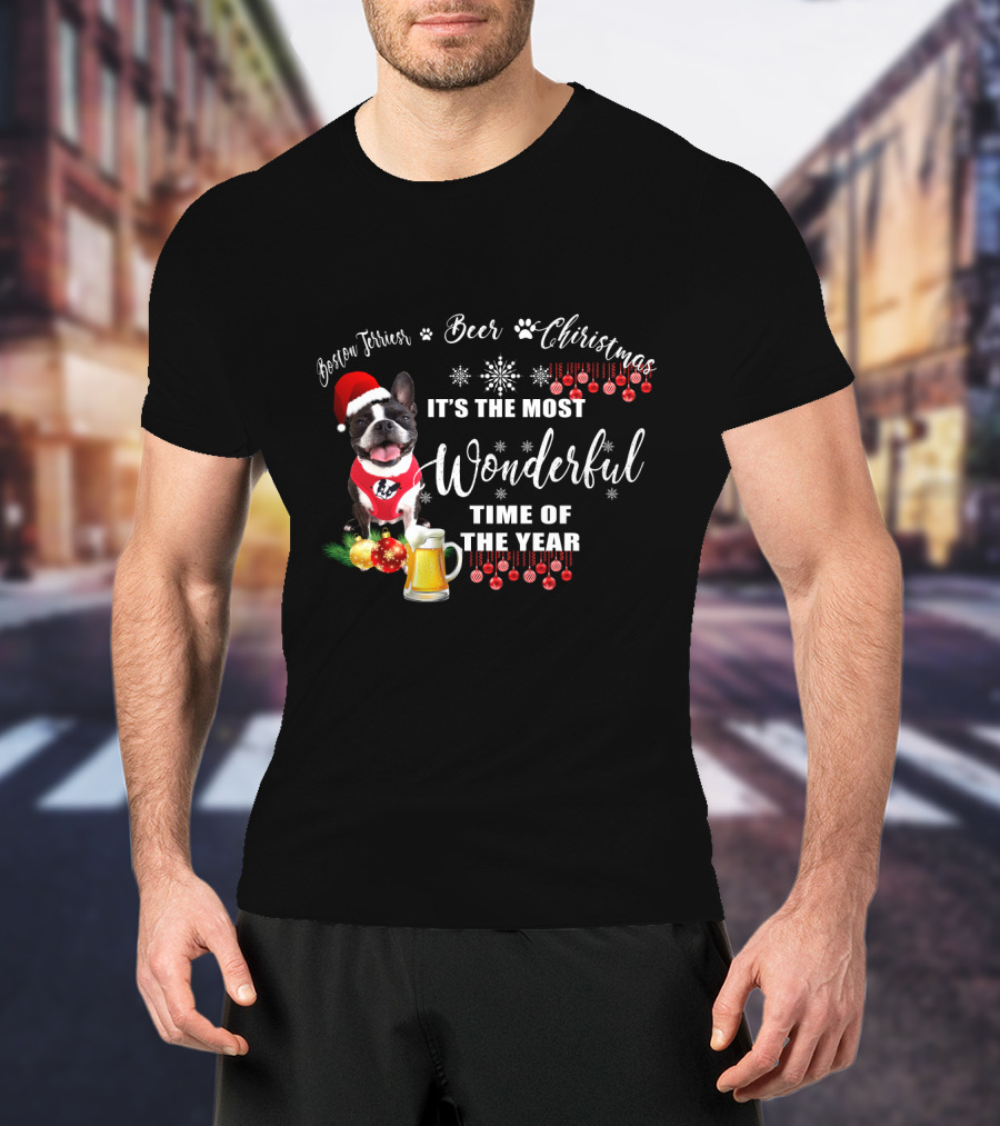 Boston Terrier Christmas Beer It's The Most Wonderful Time Of The Year T-Shirt