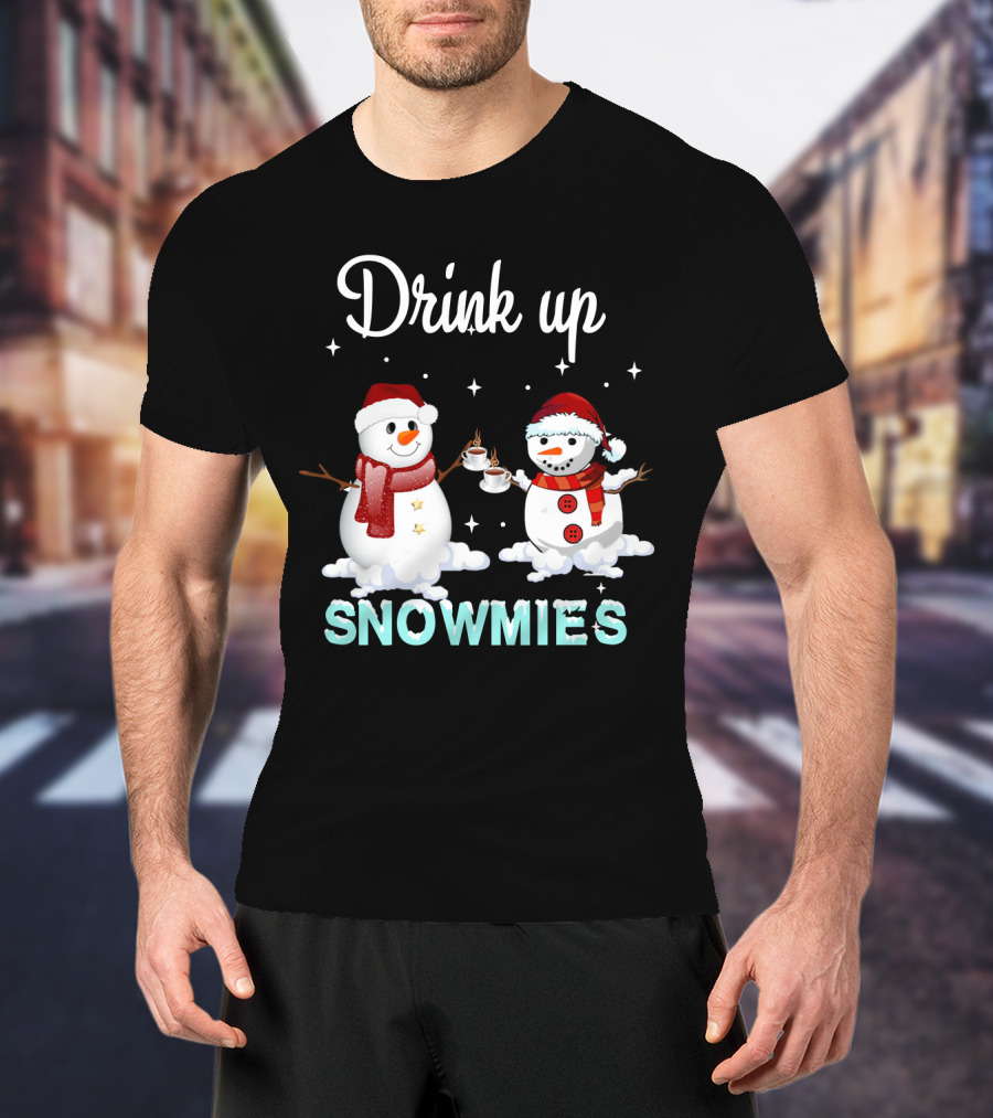 Drink Up Snowmies Christmas Coffee Wine T-Shirt