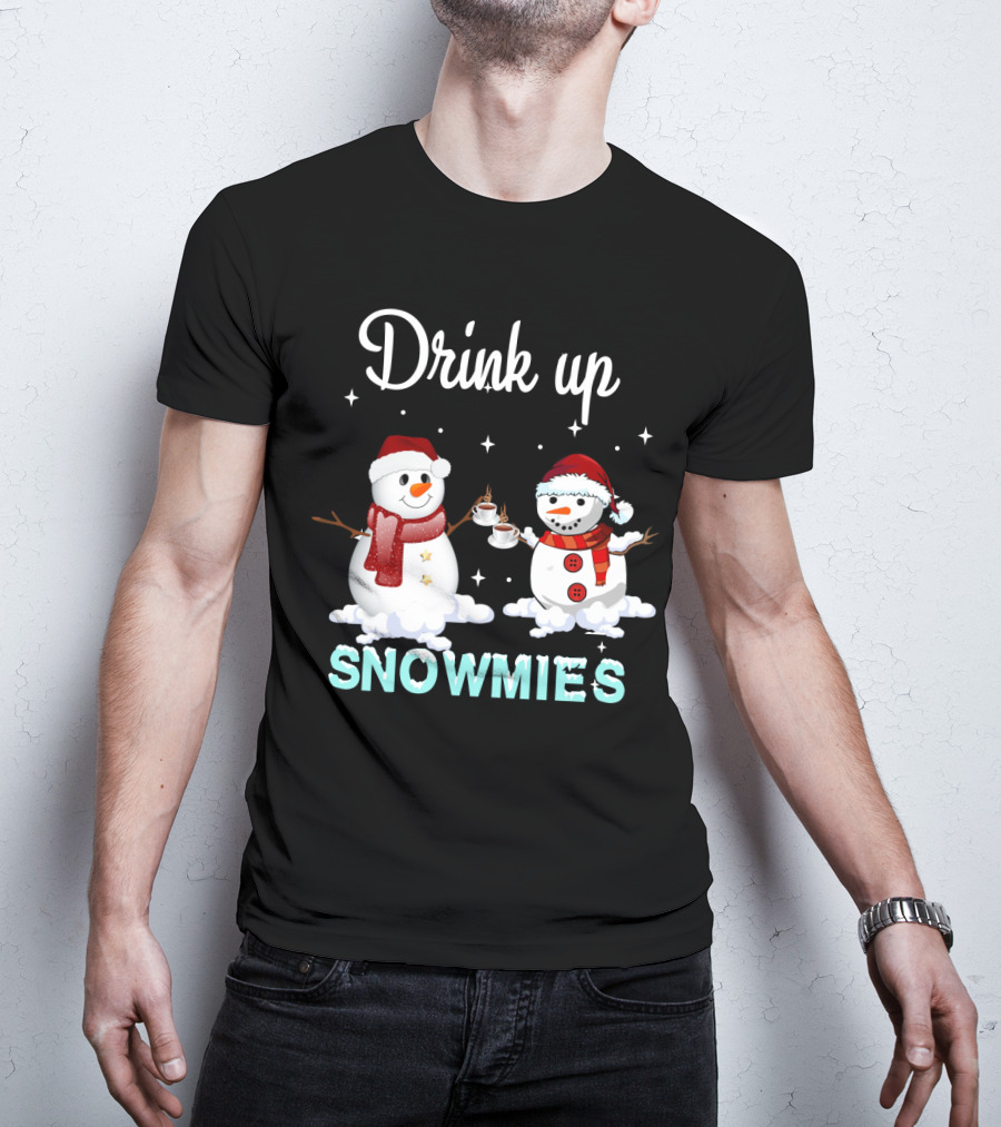 Drink Up Snowmies Christmas Coffee Wine T-Shirt