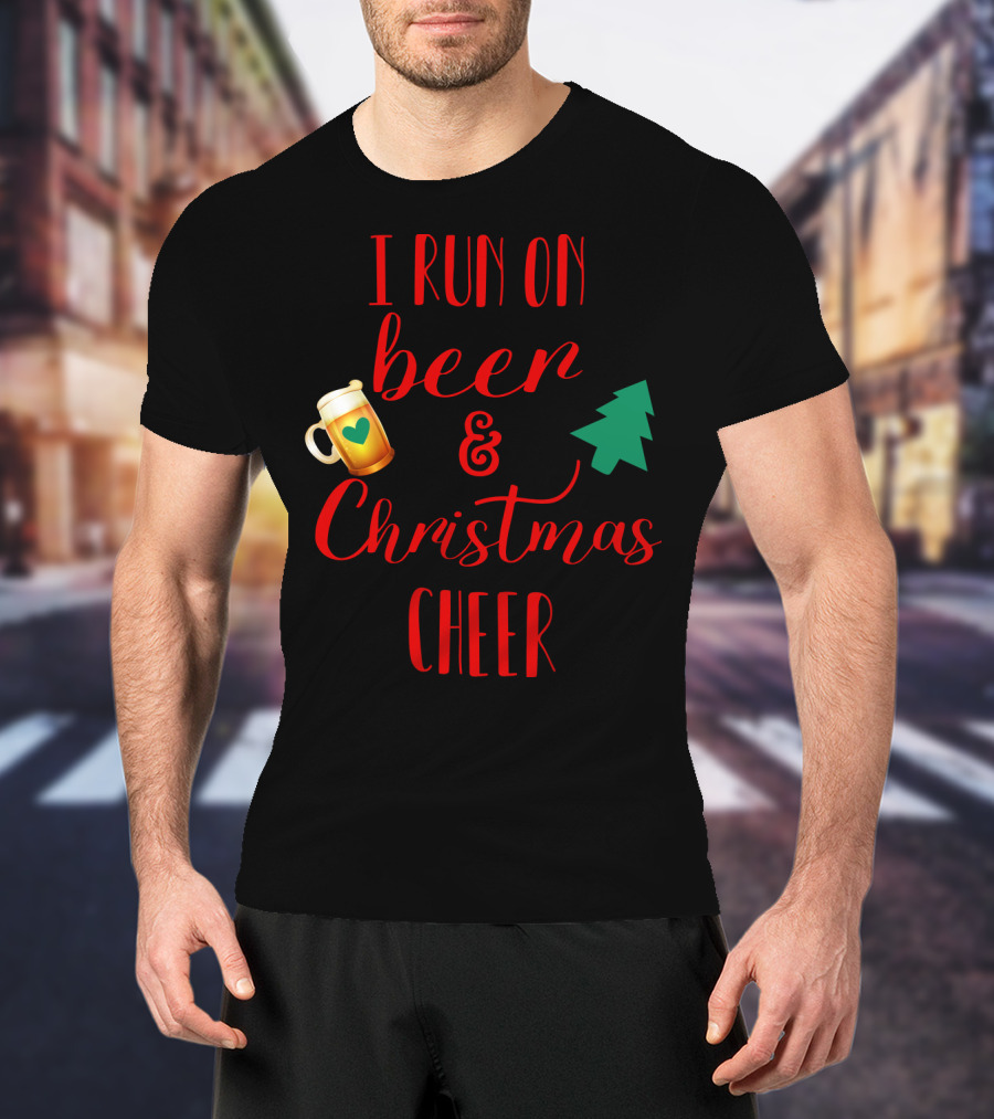 I Run On Beer And Christmas Cheer With Beer Mug And Christmas Tree T-Shirt