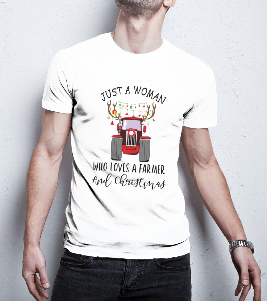 Just A Woman Who Loves A Farmer And Christmas T-Shirt