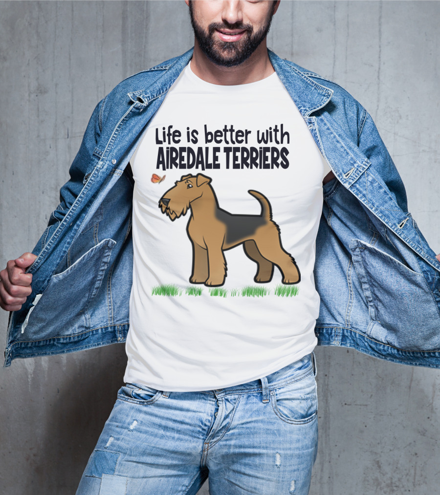 Life Is Better With Airedale Terriers Airedale Terrier Dog And Butterfly T-Shirt