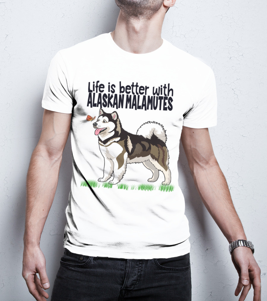 Life Is Better With Alaskan Malamutes Playful Dog And Butterfly T-Shirt