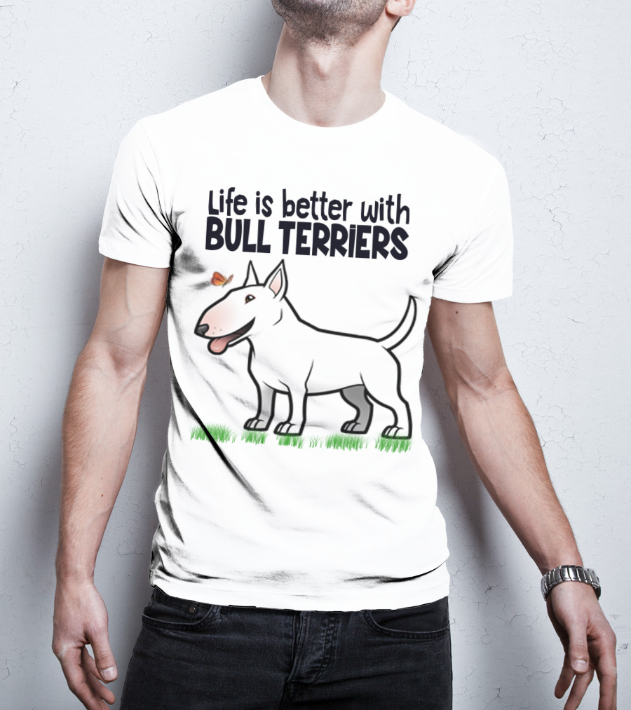 Life Is Better With Bull Terriers Playful Dog And Butterfly On Grass T-Shirt