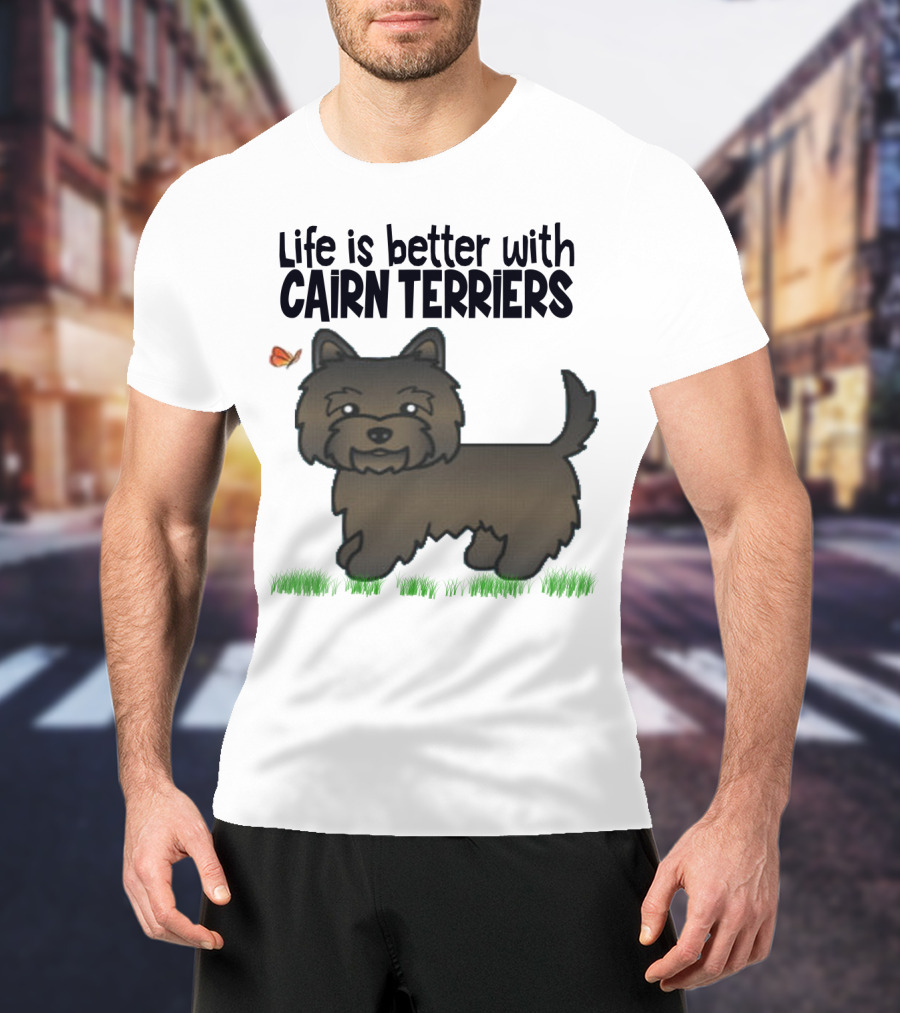 Life Is Better With Cairn Terriers Cute Dog And Butterfly T-Shirt