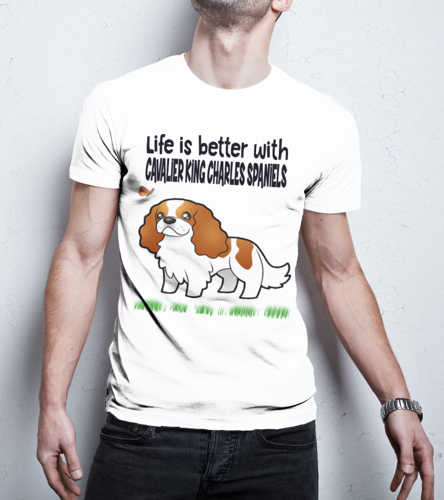 Life Is Better With Cavalier King Charles Spaniels Butterfly And Grass Accents T-Shirt