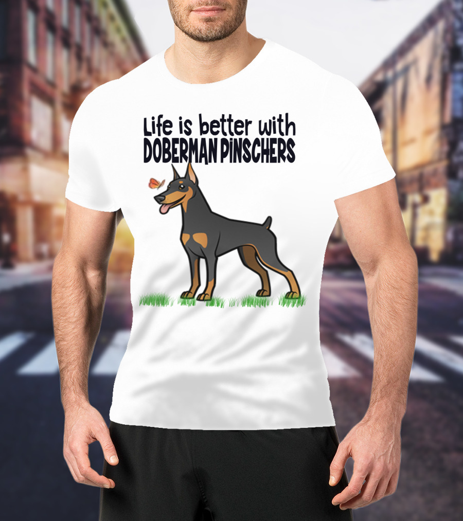 Life Is Better With Doberman Pinschers Butterfly Companion T-Shirt