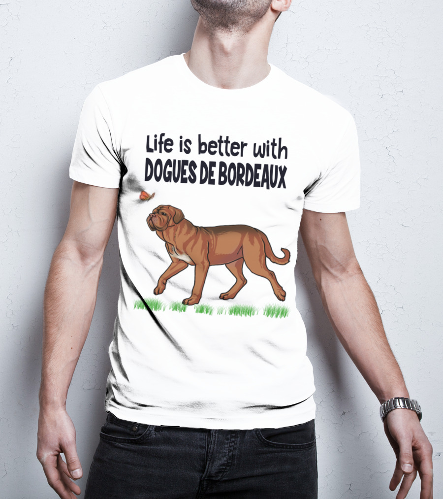 Life Is Better With Dogues De Bordeaux And Playful Butterfly Companion T-Shirt