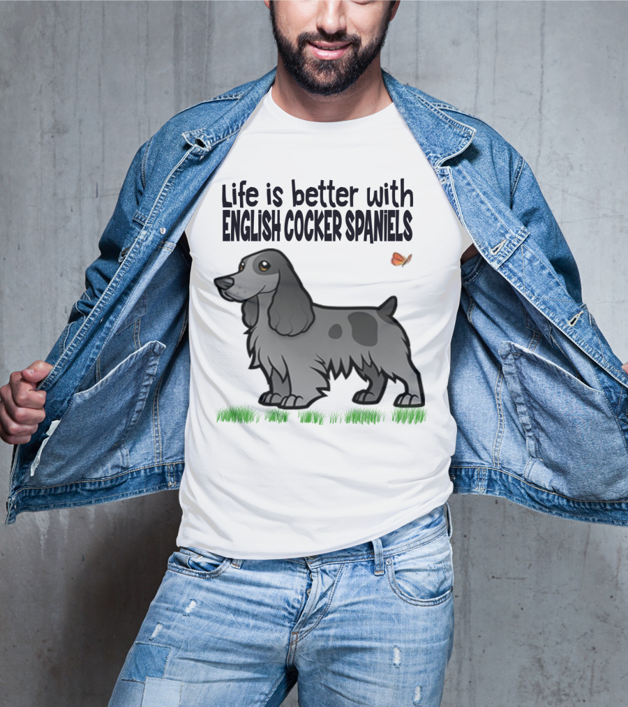 Life Is Better With English Cocker Spaniels And Butterfly T-Shirt