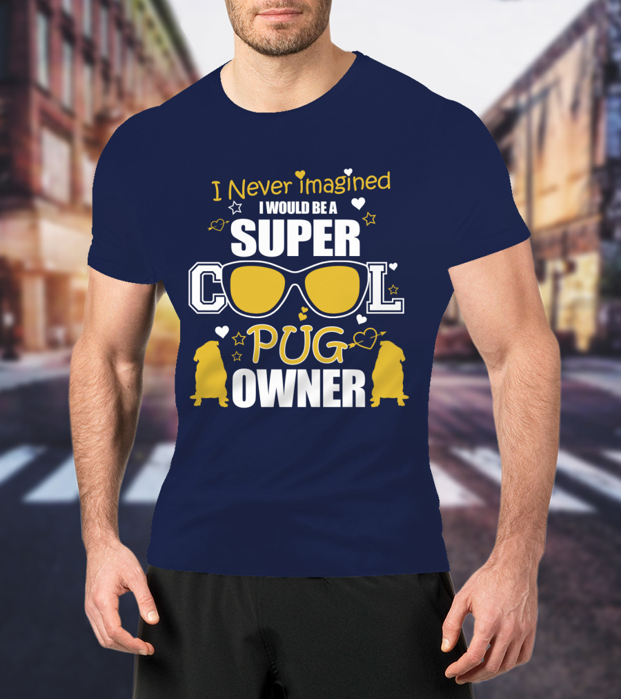 Super Cool Pug Owner With Sunglasses And Heart Accents T-Shirt