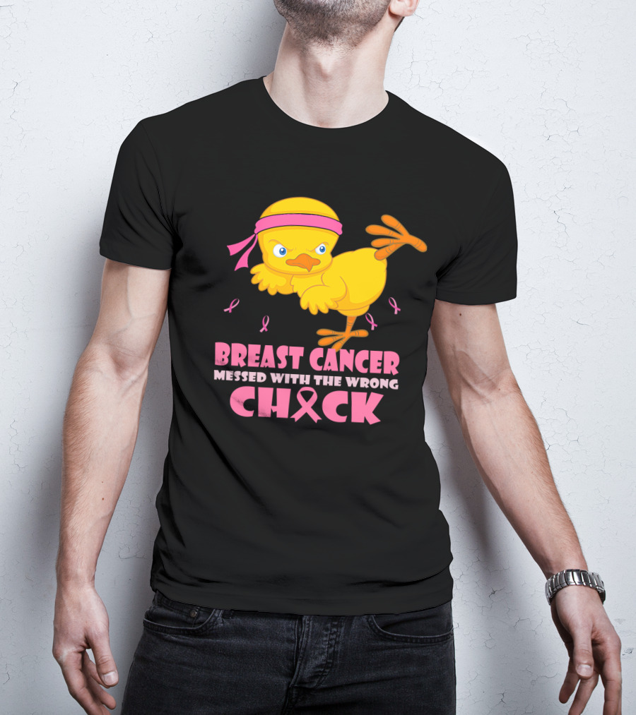 Breast Cancer Messed With The Wrong Chick Pink T-Shirt