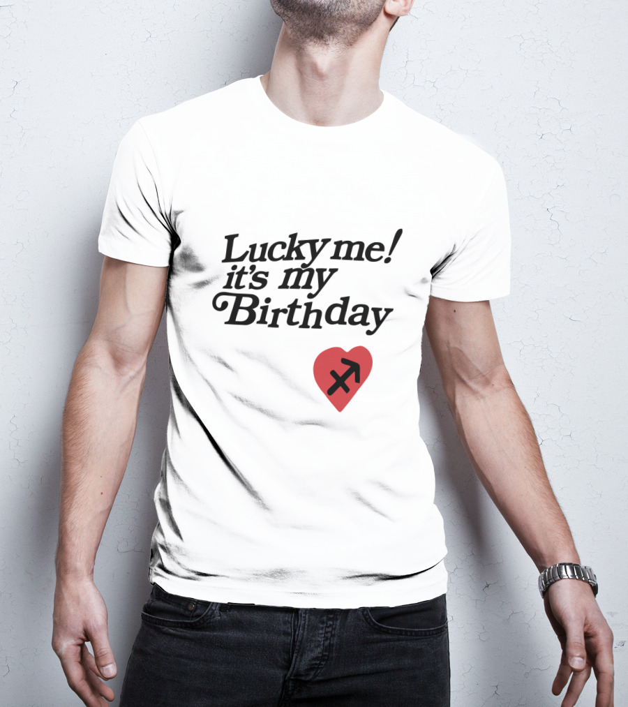 Lucky Me It's My Birthday Heart Sagittarius T-Shirt
