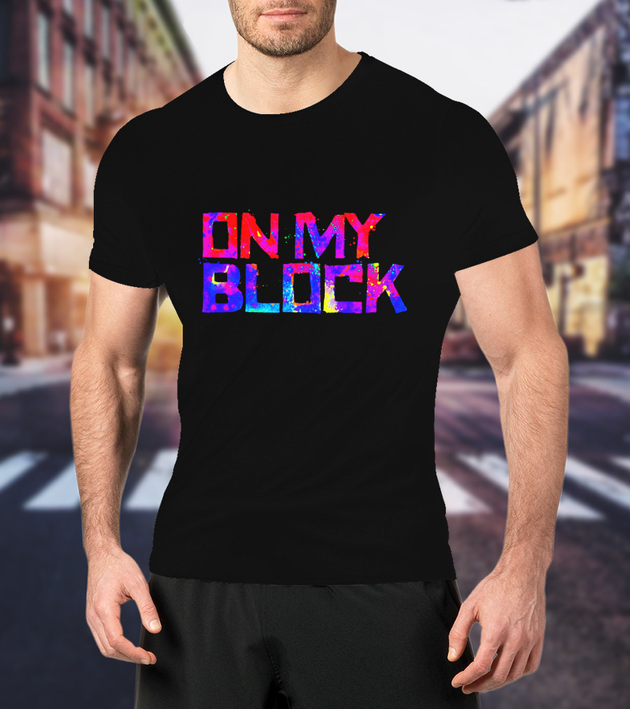 On My Block Colorful Text Merch T-Shirt