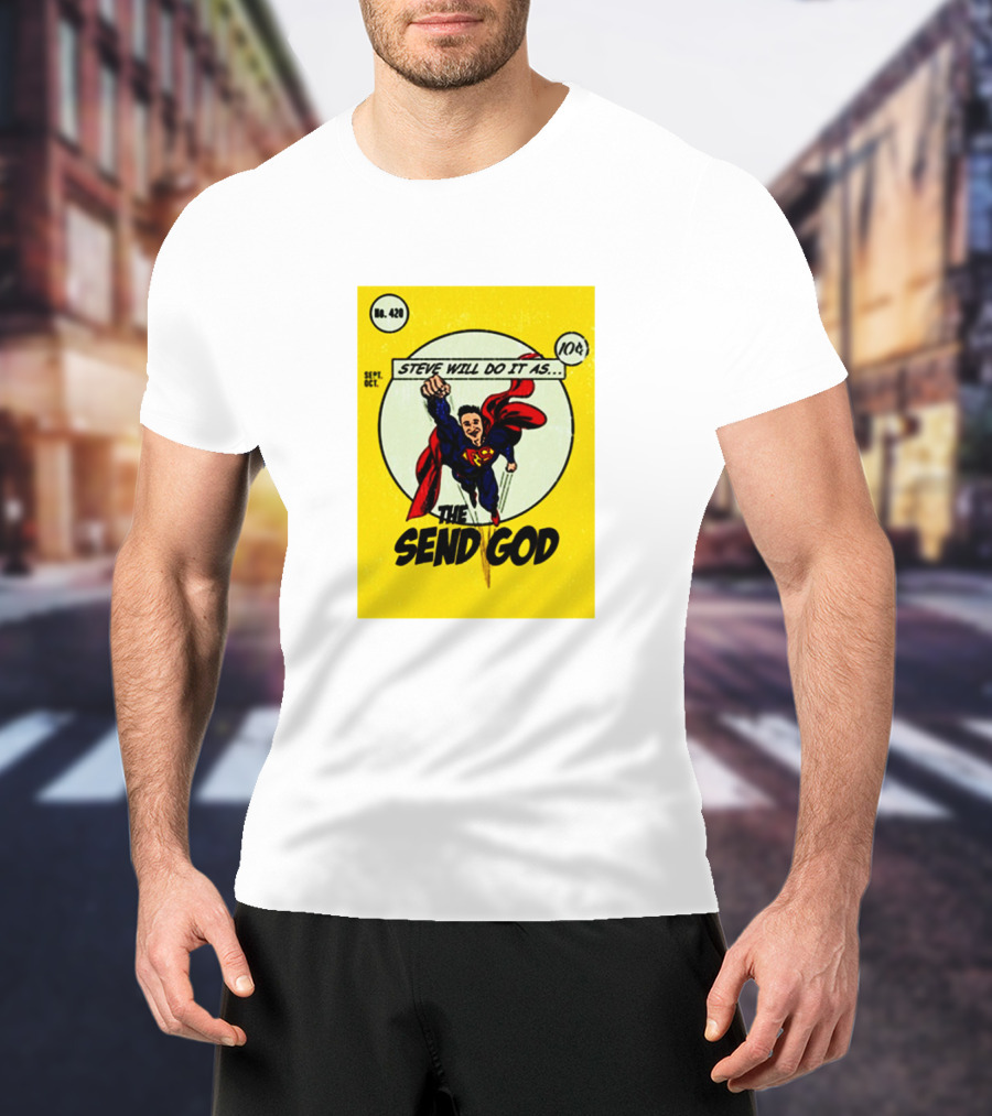 Steve Will Do It As The Send God Comic No. 420 T-Shirt