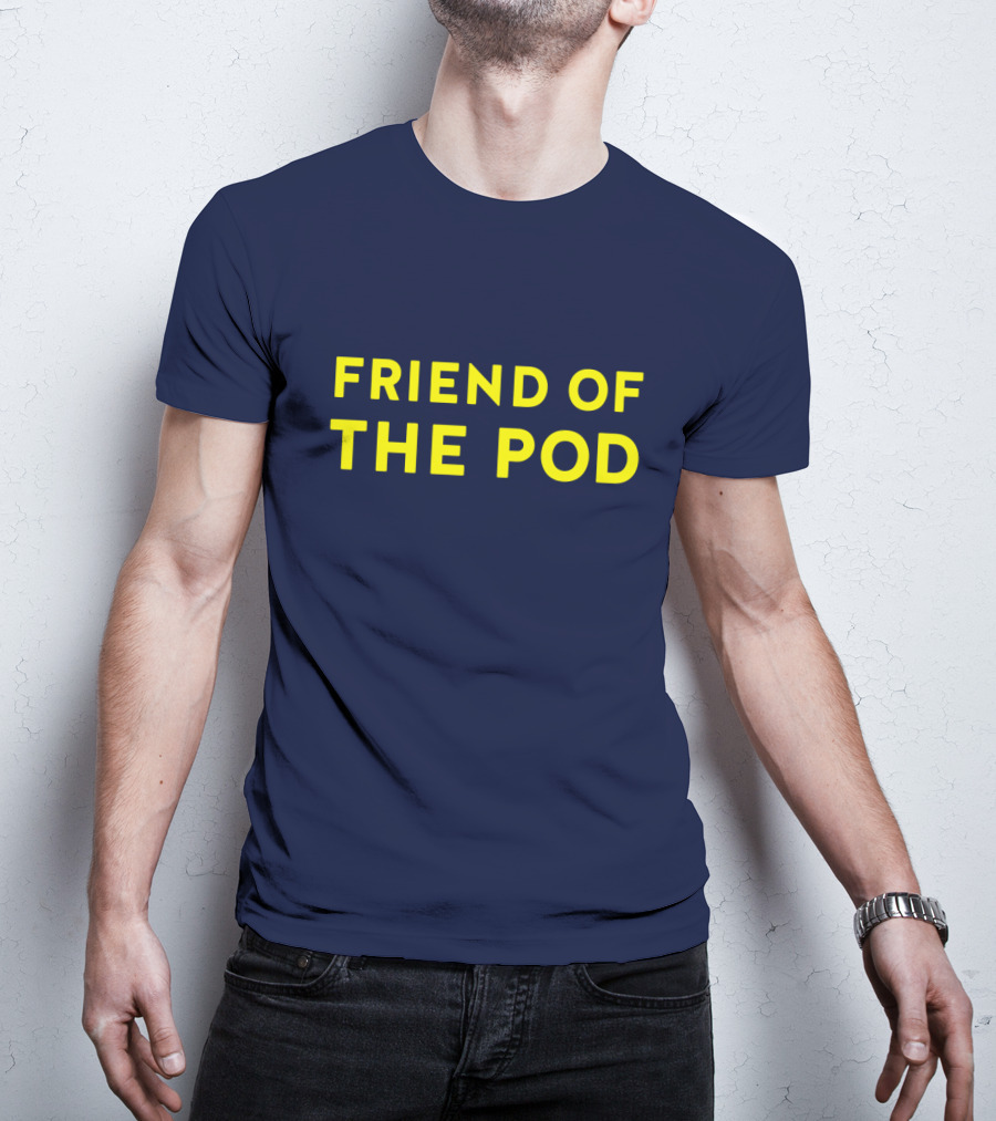 Friend Of The Pod Crooked Media Merchandise T-Shirt