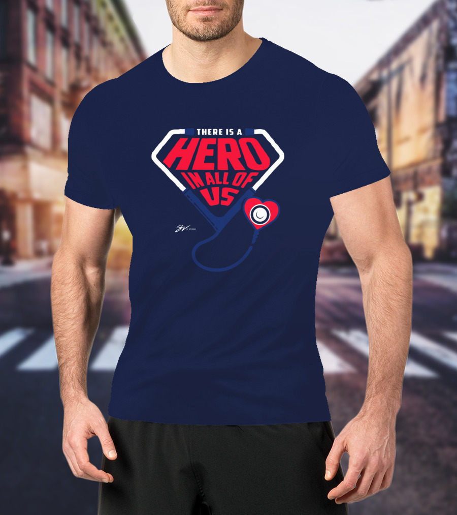 THERE IS A HERO IN ALL OF US Stethoscope Heart T-Shirt