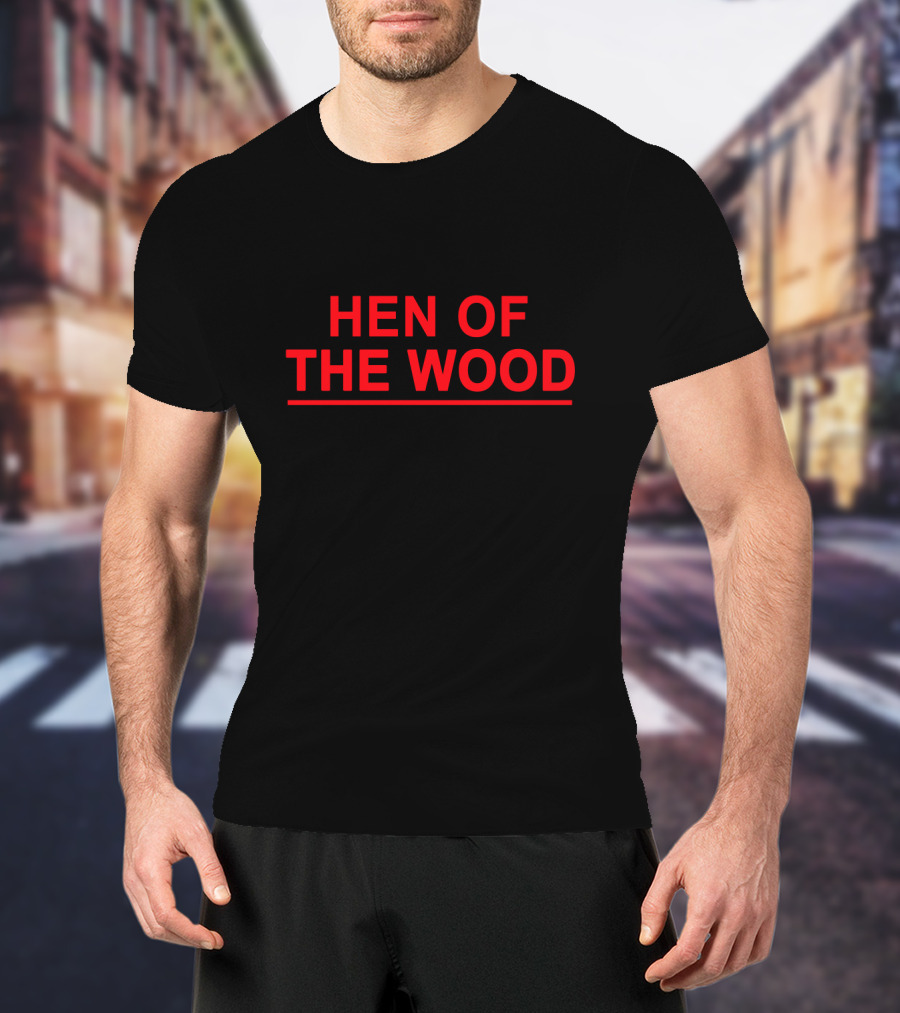 Hen Of The Wood Maggie Gyllenhaal Challenge T-Shirt