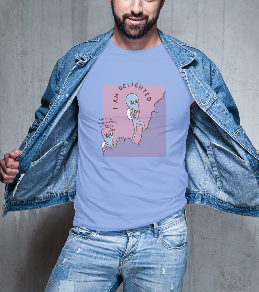 I Am Delighted This Is Moderately Unsafe Strange Planet Merch T-Shirt