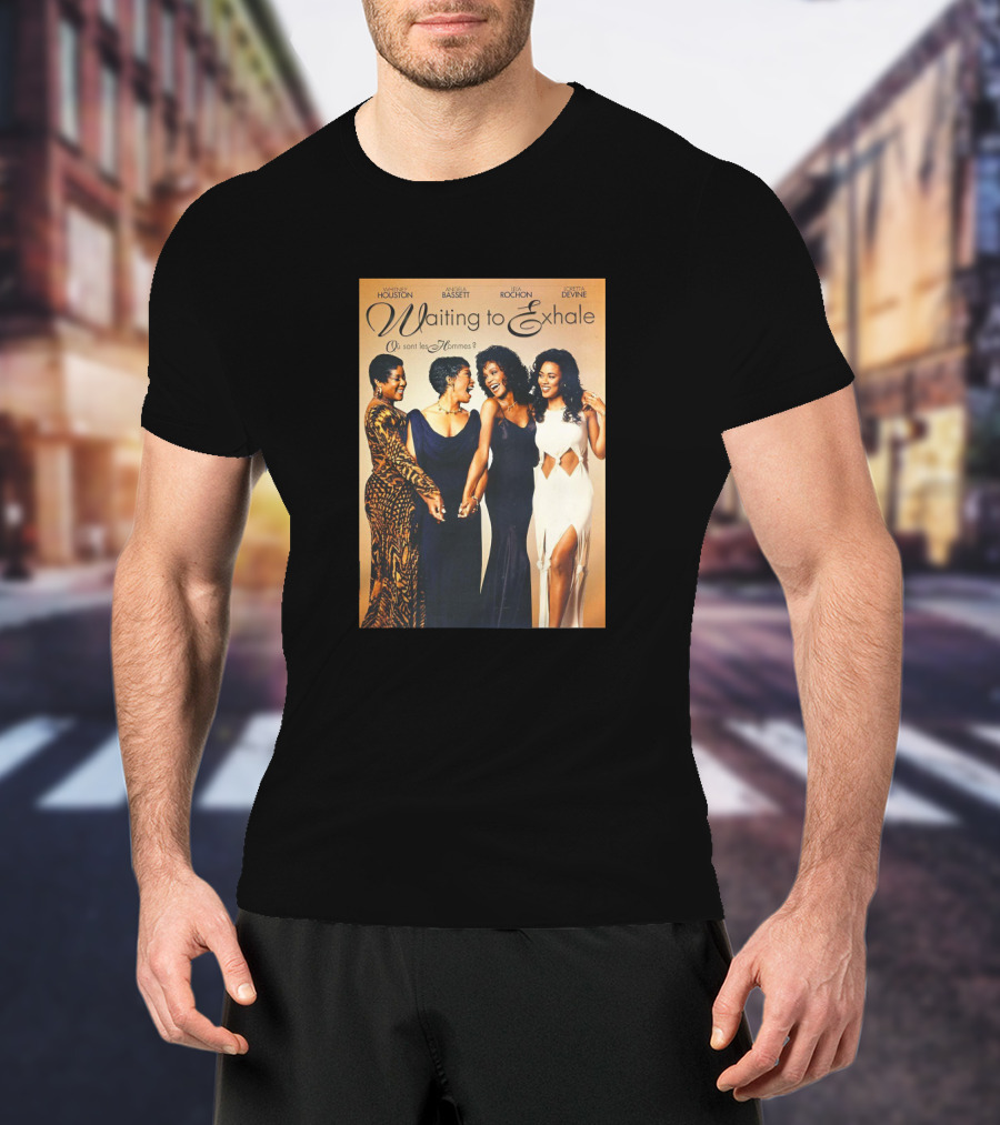 Whitney Houston Angela Bassett Lela Rochon Loretta Devine Waiting To Exhale Où Sont Les Hommes? T-Shirt
