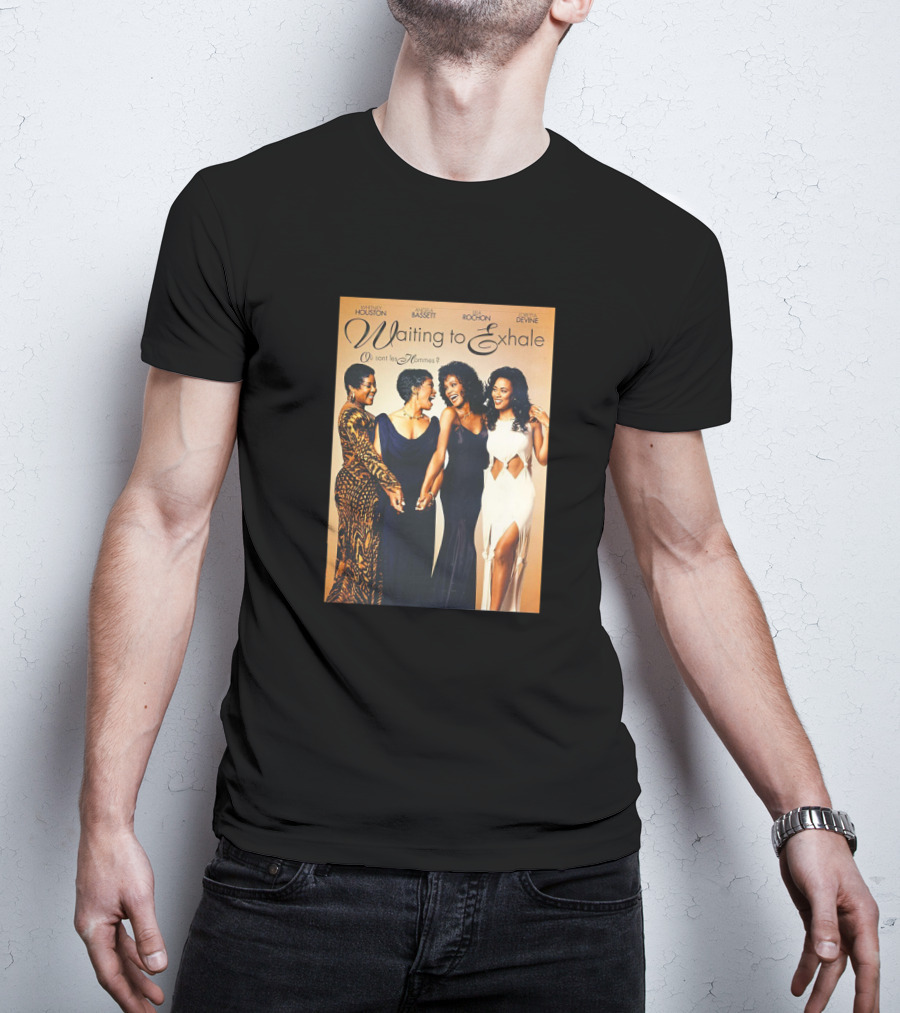 Whitney Houston Angela Bassett Lela Rochon Loretta Devine Waiting To Exhale Où Sont Les Hommes? T-Shirt