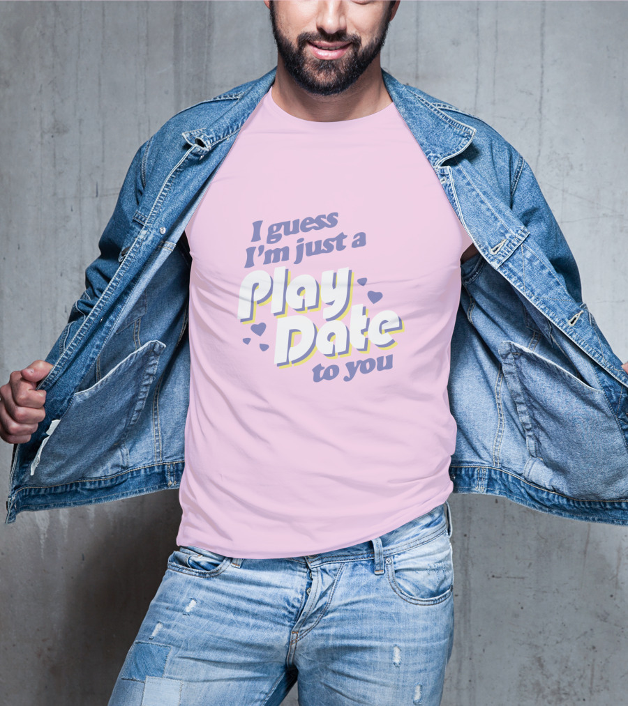 I Guess I'm Just A Play Date To You Melanie Martinez Merch T-Shirt