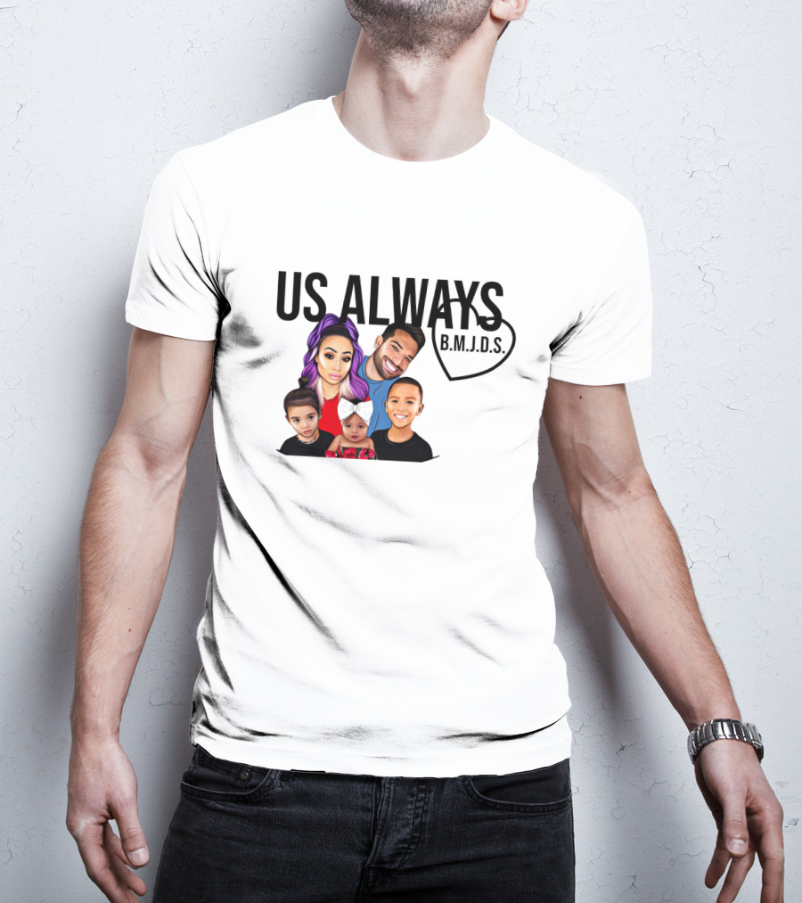 US ALWAYS B.M.J.D.S. Family T-Shirt