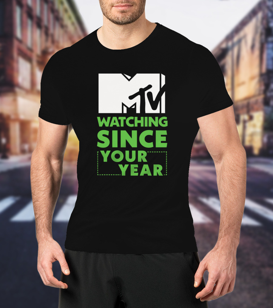 MTV Watching Since Your Year T-Shirt