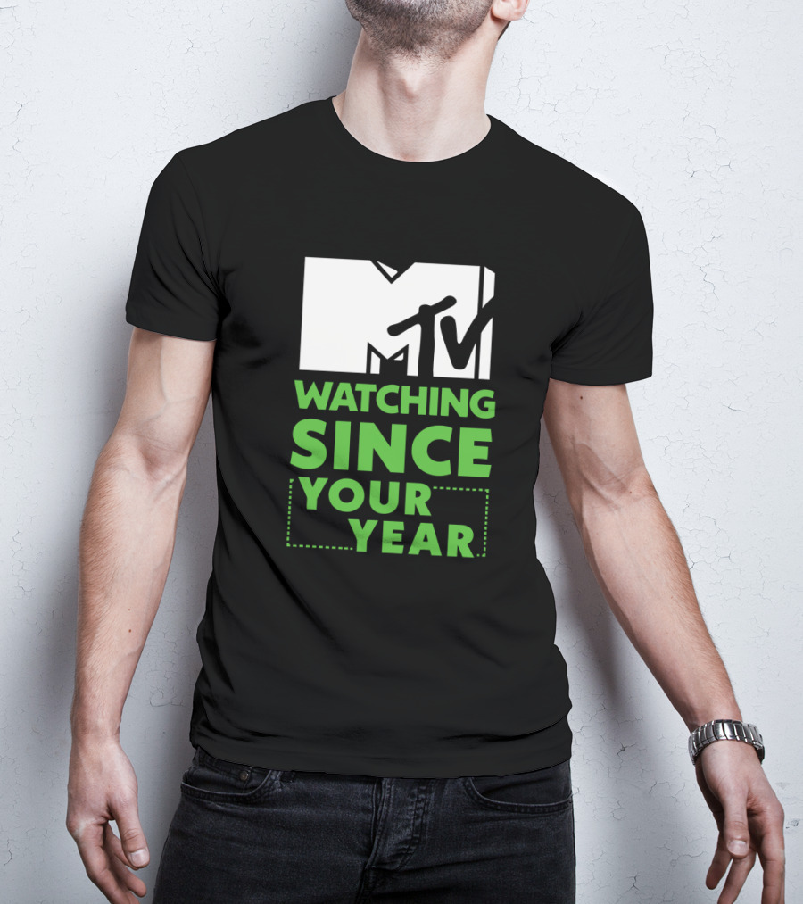 MTV Watching Since Your Year T-Shirt