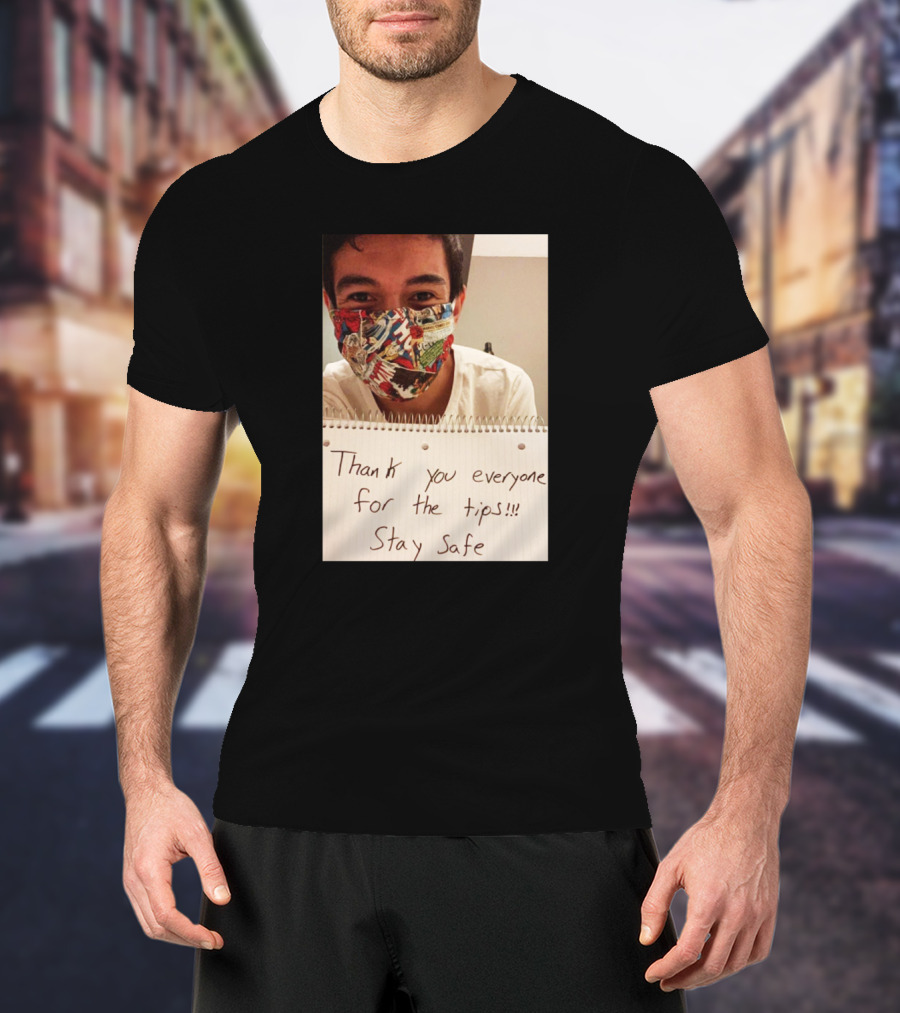 Lenin Gutierrez Thank You Everyone For The Tips Stay Safe T-Shirt