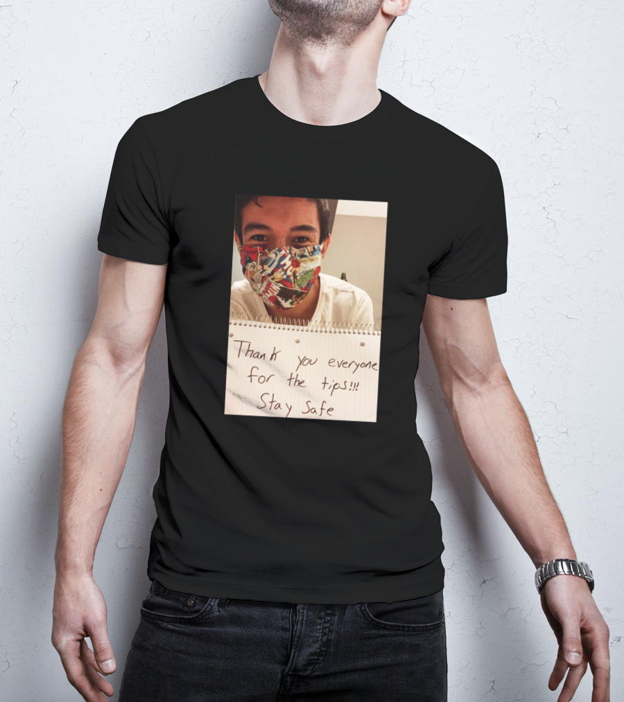 Lenin Gutierrez Thank You Everyone For The Tips Stay Safe T-Shirt