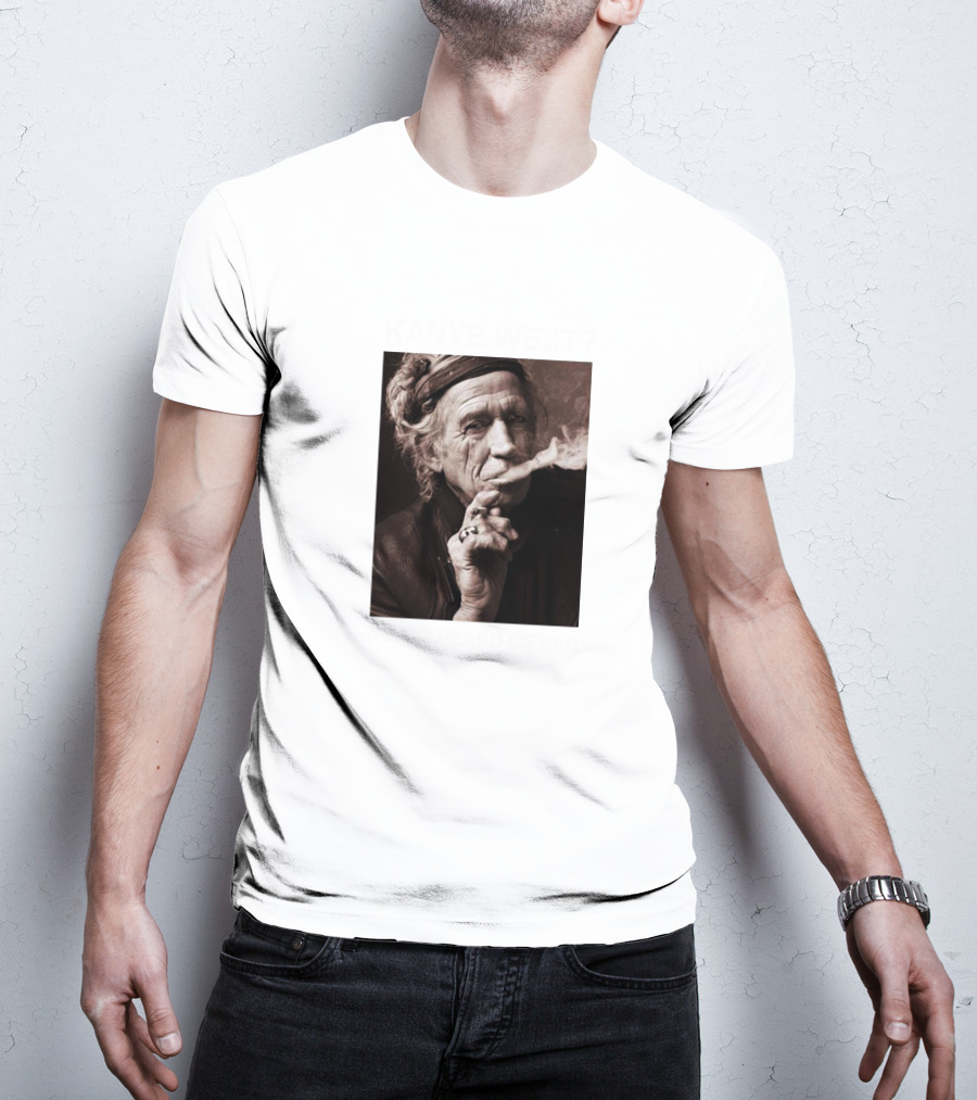 Kanye West Never Heard Of Her Keith Richards Smoking Image T-Shirt