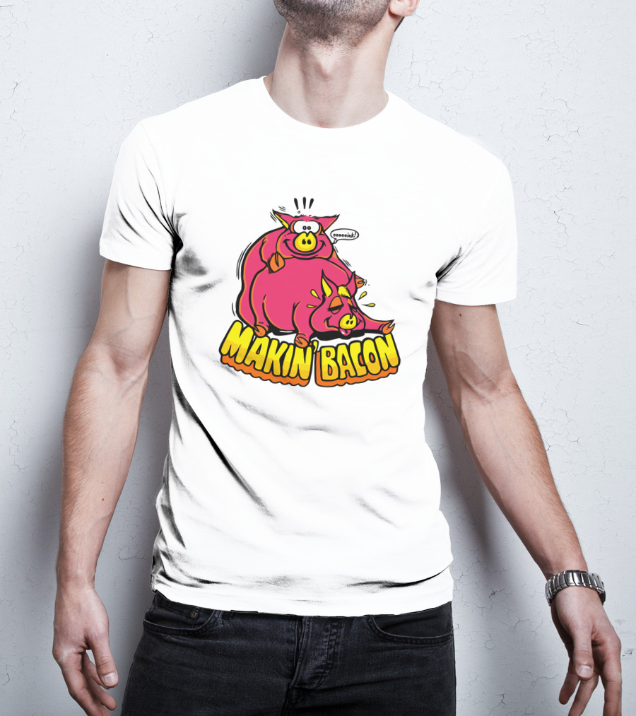 Makin Bacon OoooinK Pig Cartoon T-Shirt