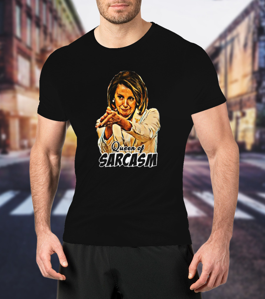 Queen Of Sarcasm Nancy Pelosi T-Shirt