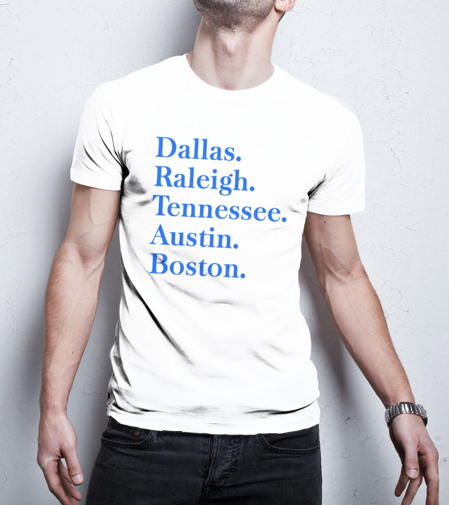 Dallas Raleigh Tennessee Austin Boston T-Shirt