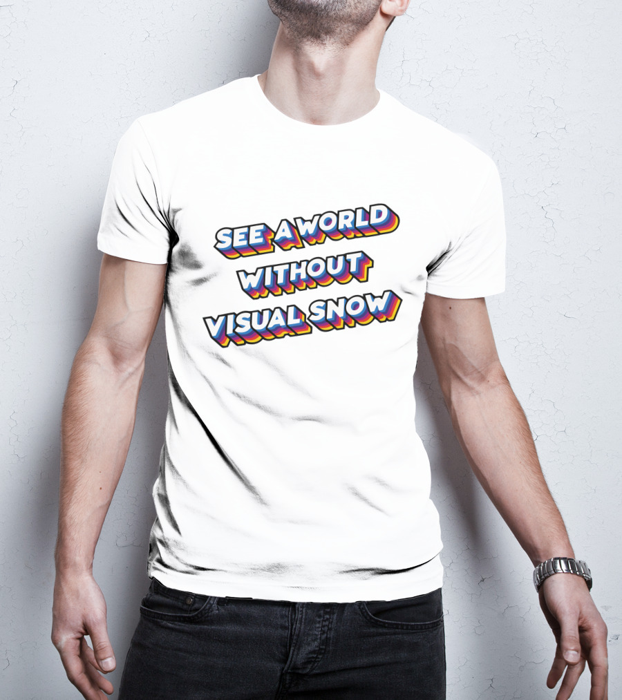 See A World Without Visual Snow Initiative T-Shirt