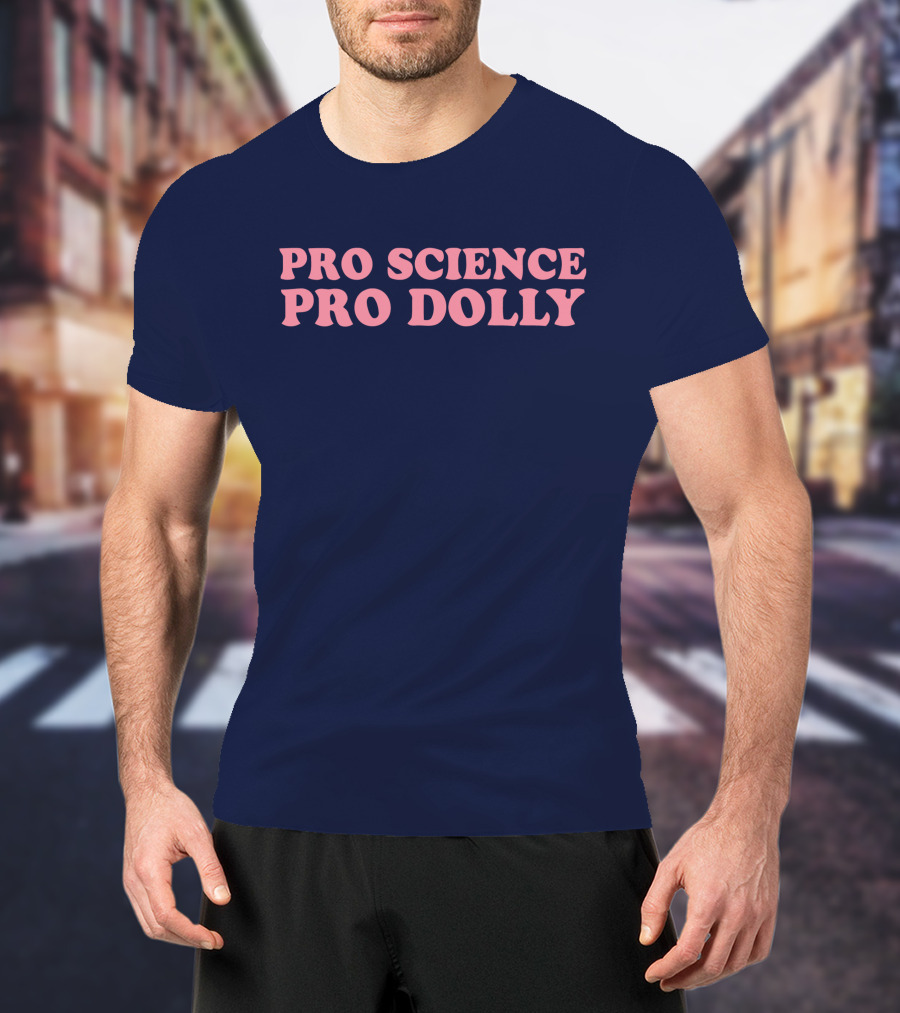 Pro Science Pro Dolly Advocates T-Shirt