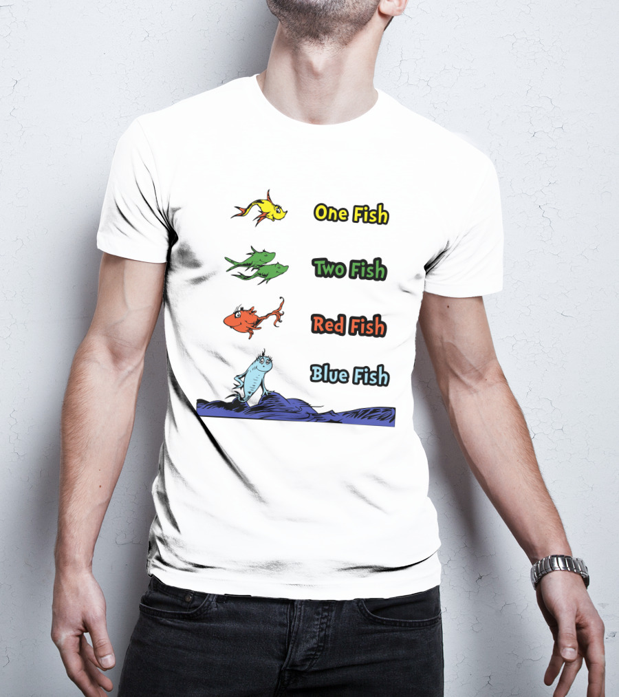 One Fish Two Fish Red Fish Blue Fish Dr. Seuss T-Shirt
