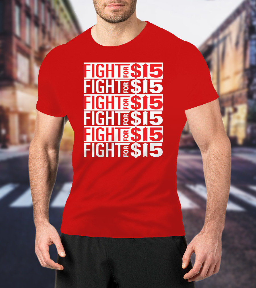Fight For $15 Movement Repeated Text T-Shirt