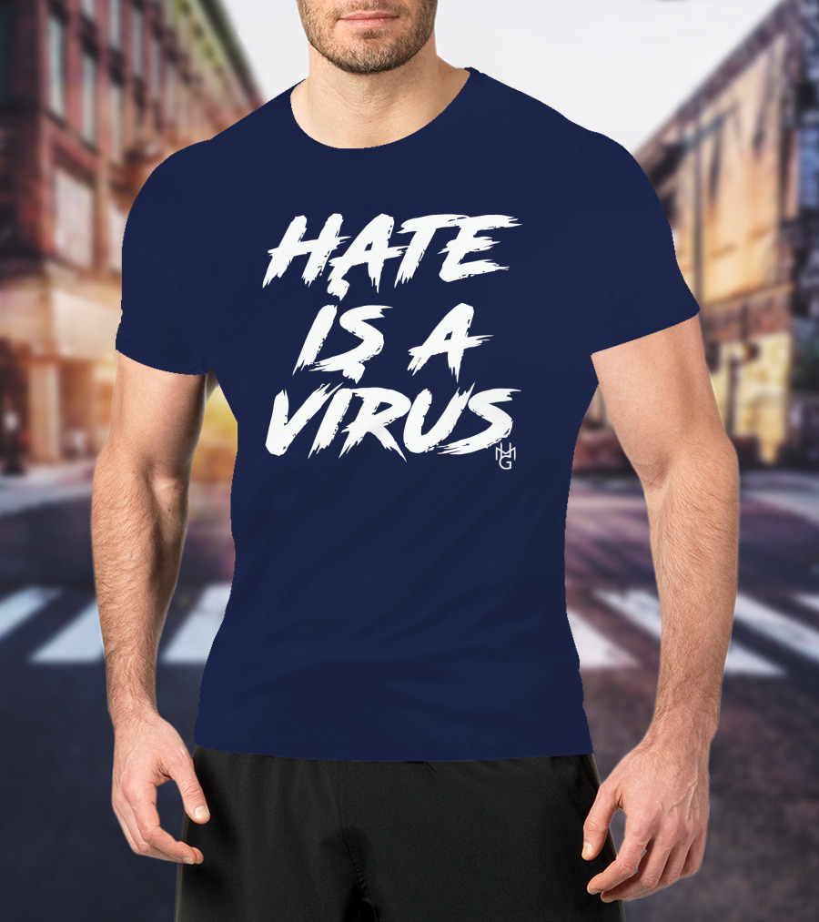 Hate Is A Virus Anti-Discrimination Awareness Campaign By MG T-Shirt