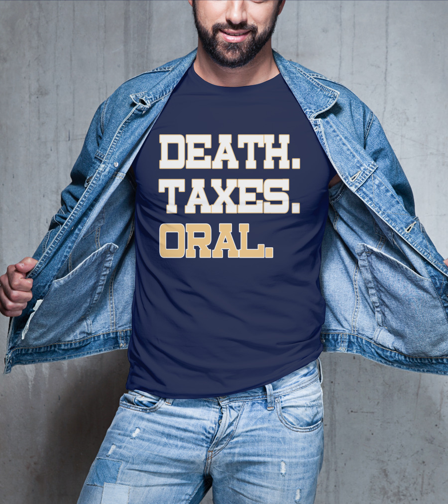 Death Taxes Oral T-Shirt