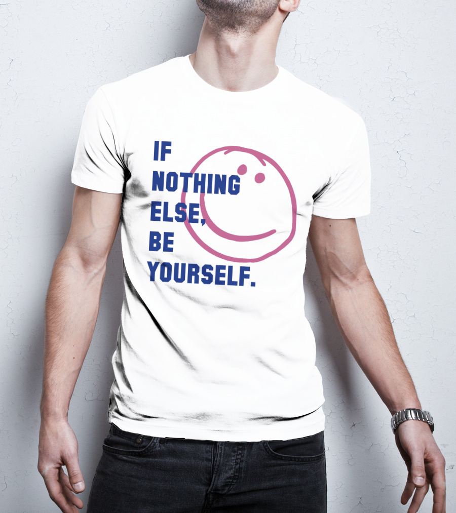 IF NOTHING ELSE BE YOURSELF Parkinson's UK Charity T-Shirt