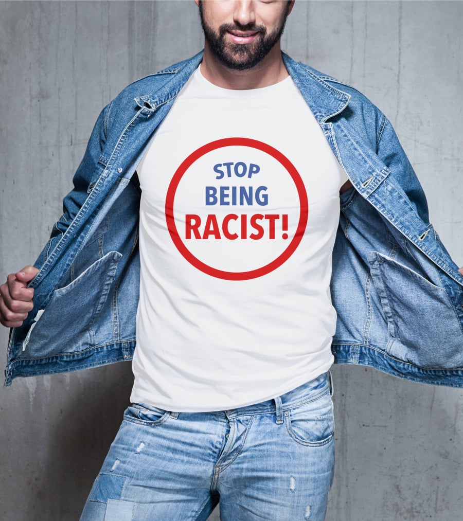 STOP BEING RACIST Red Circle T-Shirt