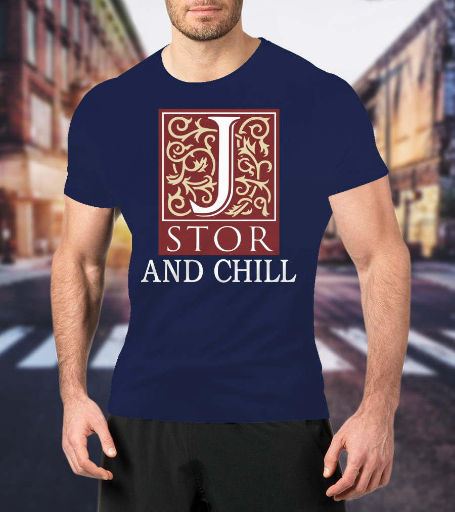 JSTOR And Chill T-Shirt