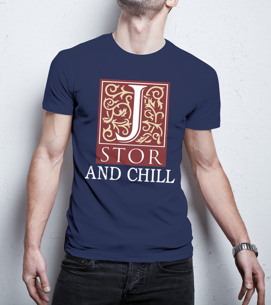 JSTOR And Chill T-Shirt