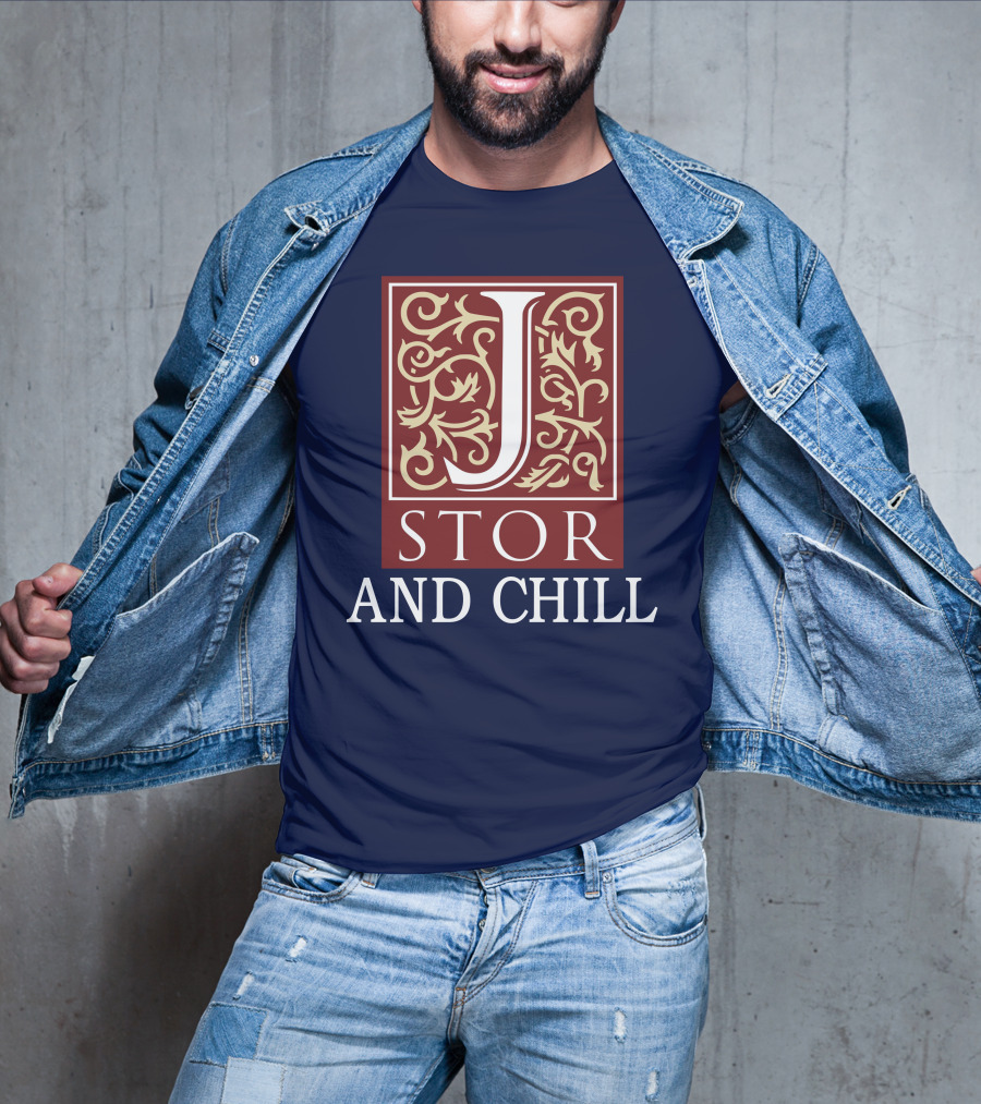 JSTOR And Chill T-Shirt