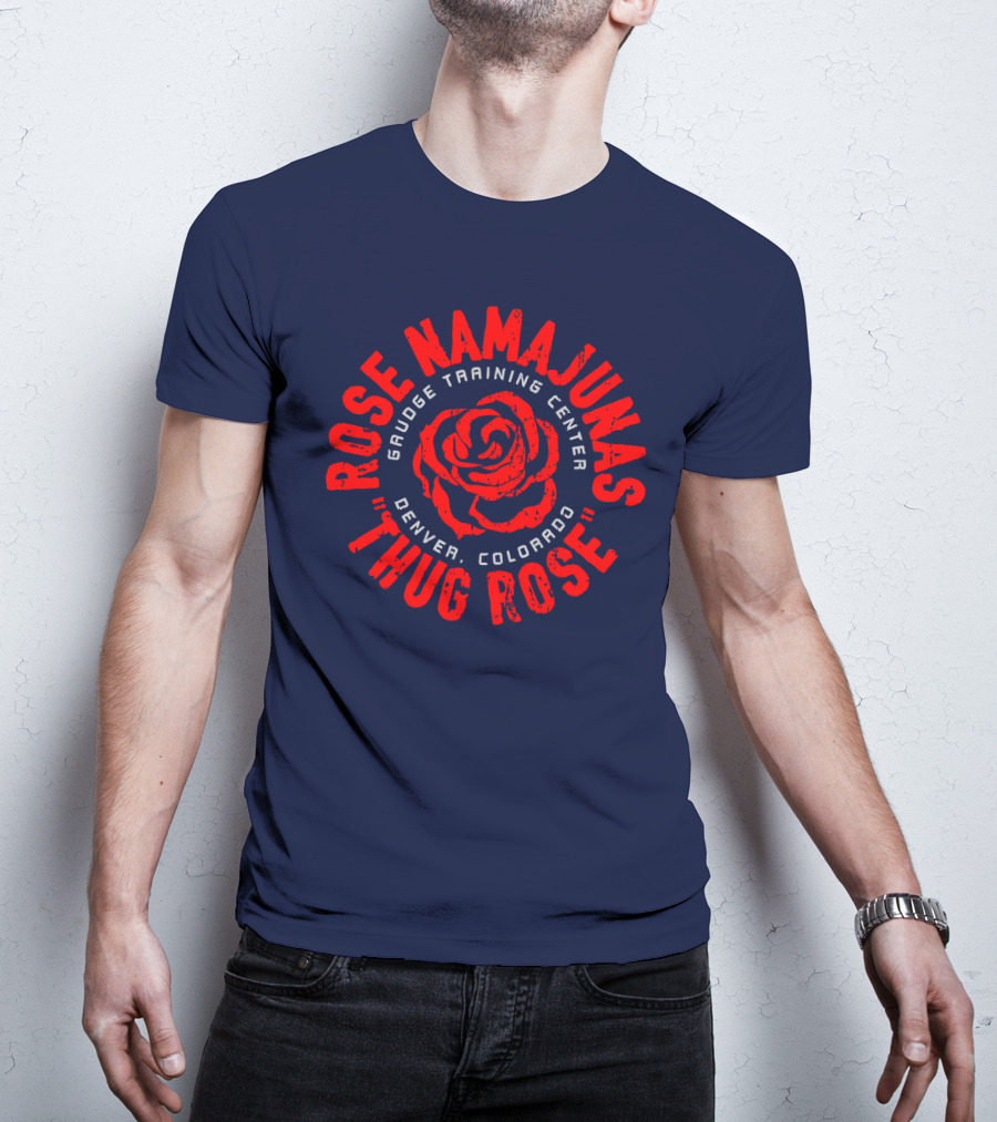 Thug Rose Namajunas Gaudge Training Center Denver Colorado T-Shirt