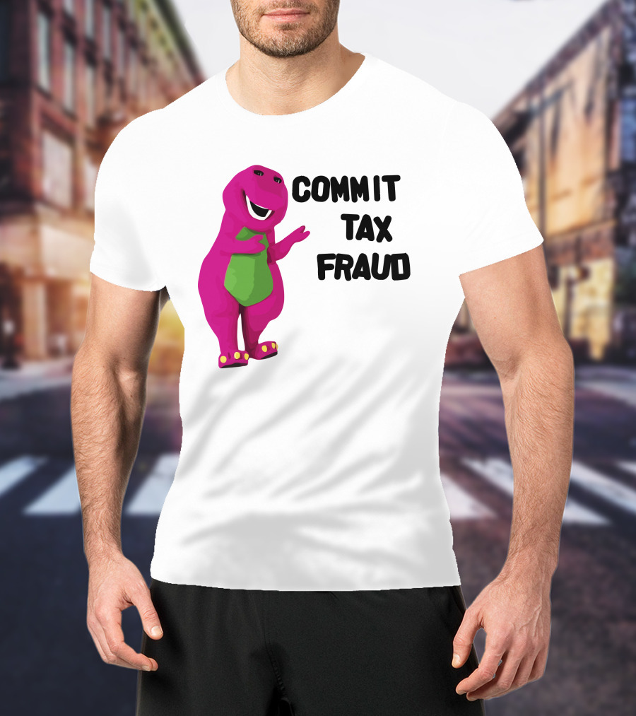 Commit Tax Fraud Barney Purple Dinosaur T-Shirt