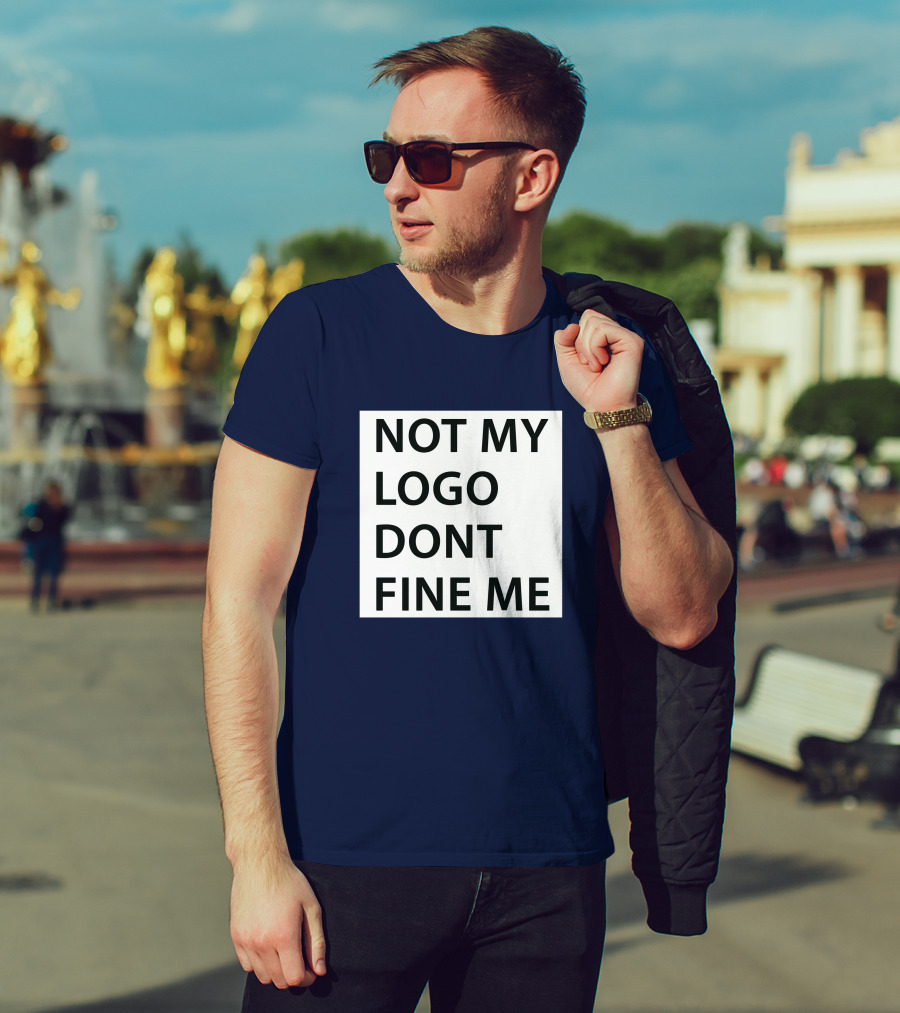 Not My Logo Dont Fine ME T-Shirt